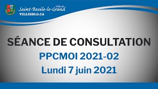 Séance de consultation du PPCMOI 2021-02 - 7 juin 2021