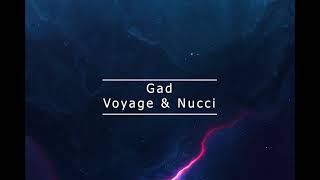 VOYAGE X NUCCI - GAD (tekst, lyrics)