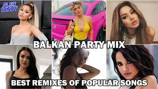 BALKAN PARTY MIX 2020  | BEST REMIXES OF POPULAR SONGS