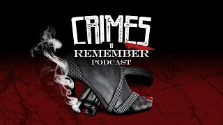 Crimes to Remember Podcast will be back next week with new episode!