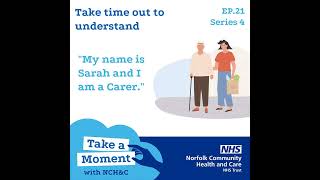 Series 4: Ep. 21 My name is Sarah and I am a Carer