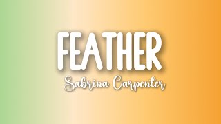 Sabrina Carpenter - Feather (Lyrics)