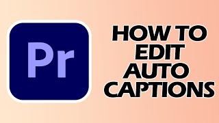 How To Edit Auto Captions All At ONCE in Premiere PRO | AUTO CAPTION GENERATOR IN PREMIERE PRO