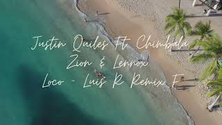 Justin Quiles Ft. Chimbala, Zion & Lennox - Loco - Luis R Guaracha Remix