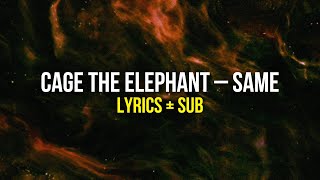 Cage The Elephant – Same Lyrics + Sub