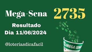 Resultado Mega-Sena dia 11/06/2024 Mega-Sena concurso 2735 #loteriasdicafacil🍀💰