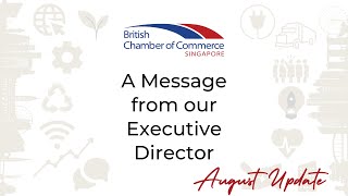 A Message from our Executive Director, David Kelly | August Update | BritCham Singapore