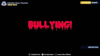 STOP BULLYING DI SEKOLAH! - KAMPANYE ANTI BULLYING SMA IT JABAL NOOR