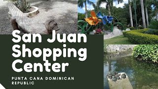 San Juan Shopping Center Punta Cana Dominican Republic And Awesome Park!!!