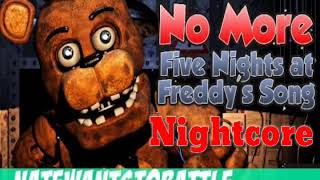 Nightcore - FNAF 2 SONG - No More by NateWantsToBattle