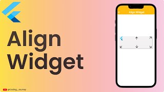 Align Widget in Flutter | Axis Alignment | Align & Position Widget | Flutter Tutorial