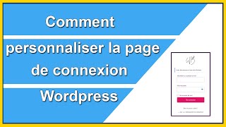 Comment personnaliser la page de connexion Wordpress