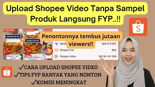 CARA UPLOAD SHOPEE VIDEO UNTUK SHOPEE AFFILIATE TANPA SAMPEL PRODUK LANGSUNG FYP DAPAT BANYAK KOMISI