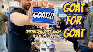 TRADING GOAT FOR GOAT | SELLING AT GARFIELD, NJ SPORTS CARD SHOW | A SELLER'S POINT OF VIEW | VLOG