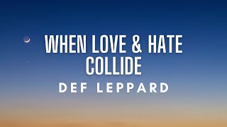 DEF LEPPARD - "When Love & Hate Collide" (Lyrics)