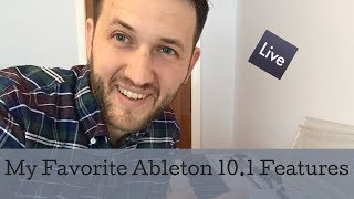 My Favorite Ableton 10.1 Features