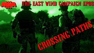 CROSSING PATHS - THE EAST WIND Campaign EP 8 - REALISTIC ARMA 3 STORY CAMPAIGN SHOWCASE