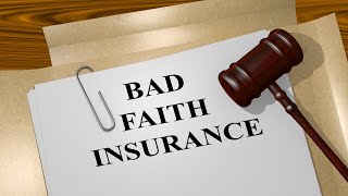 What is a Bad Faith Insurance Claim?