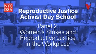 Reproductive Justice Activist Day School 2: Women’s Strikes & Reproductive Justice in the Workplace