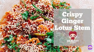 Crispy Ginger Lotus Stem Recipe, Lotus root Indian recipe