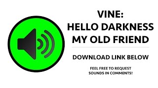 Vine - Hello Darkness My Old Friend Sound Effect