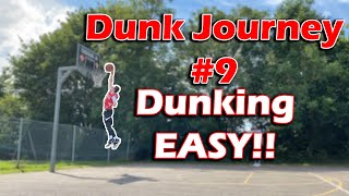 Dunking EASY Now! | Dunk Journey #9