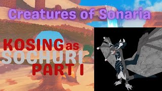 KOSing as SOCHURI | PART 1 | Creatures of Sonaria