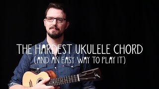 The Hardest Ukulele Chord (and an Easy Way to Play It!) - James Hill Ukulele Tutorial