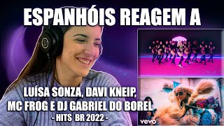 ESPANHÓIS REAGEM A POP #2 | HITS 2022 (LUÍSA SONZA, DAVI KNEIP, MC FROG, DJ GABRIEL DO BOREL)