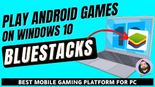 BlueStacks | Install Google Play Store on Windows | Install Android Games & Apps on Windows 10