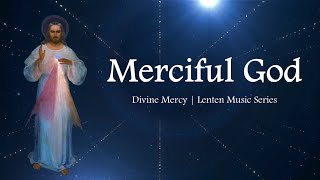 Merciful God | Divine Mercy Song | Choir with Lyrics | Bringle/Alonso | Lent Song | Sunday 7pm Choir