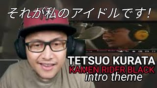 🇯🇵 TETSUO KURATA - KAMEN RIDER BLACK INTRO THEME | REACTION