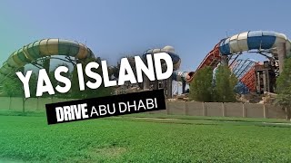 Yas Island Drive Abu Dhabi |Who missed This Place?