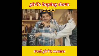 Troll girl's buying🤣 daru || funny memes गजब बेजत्ति #shorts 😜