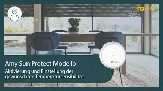 Amy Sun Protect Mode io: Aktivierung und Einstellung der gewünschten Temperatursensibilität | Somfy