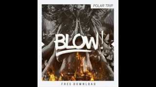 Polar Trip - Blow (Original Mix)