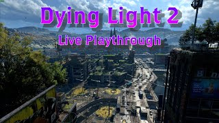 Dying Light 2 - Live Playthrough Part 5