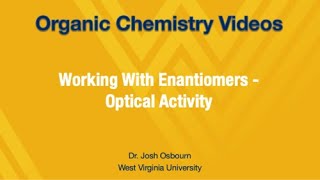 5.11.1 - Working With Enantiomers - Optical Activity