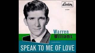 Warren Williams - Speak to me of love