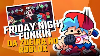 ROBLOX mais so que ZUEIRA no FRIDAY NIGHT FUNKIN