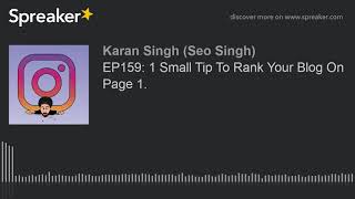 EP159: 1 Small Tip To Rank Your Blog On Page 1.