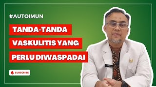 Tanda-Tanda Vaskulitis yang Perlu Diwaspadai @dr.ariefnurudhin_official #autoimun #scleroderma