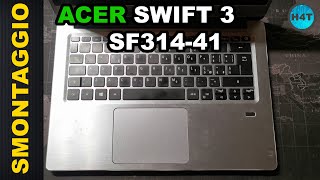 ACER Swift 3 SF314-41 disassembly SMONTAGGIO