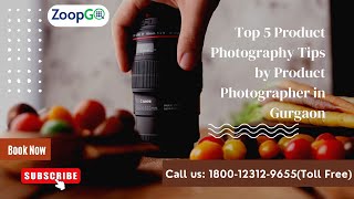 Top 5 Product Photography Tips by Product Photographer in Gurgaon