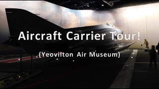 Aircraft Carrier Tour! (Yeovilton Air Museum)