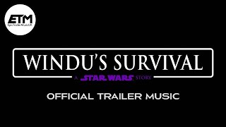 Windu's Survival: A Star Wars Story | Official Trailer Music (ft Padmé's Ruminations)