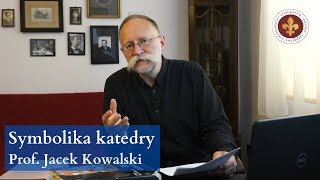 Symbolika katedry gotyckiej - Europa katedr cz. 4 | prof. Jacek Kowalski