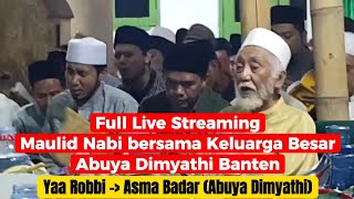 🔴 Full Live Pembacaan Maulid Nabi YA ROBBI - ASMA BADAR  | Cidahu Pusat (Abuya Muhtadi)