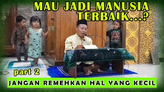 BAGAIMANA MENJADI MANUSIA PALING BAIK  DI SISI ALLOH part 2||kajian kitab nashoihul ibad.