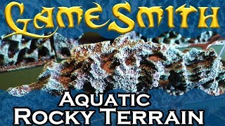 How to Build Aquatic Rocky Terrain for your Tabletop Game (2019) GameSmith S03E009